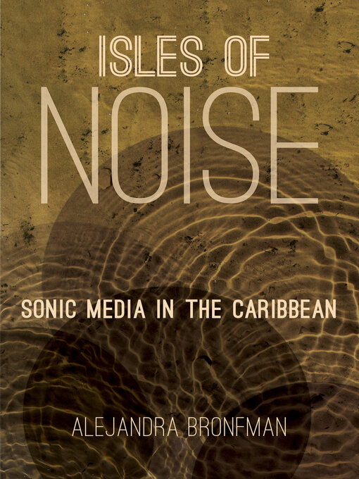 Title details for Isles of Noise by Alejandra M. Bronfman - Available